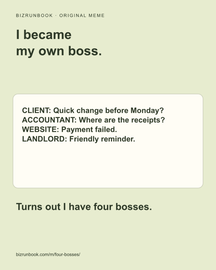 Becoming your own boss comes with a new cast of people assigning tasks.